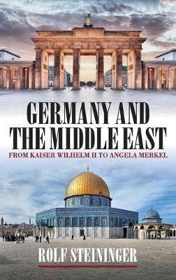 Libro Germany And The Middle East : From Kaiser Wilhelm I...