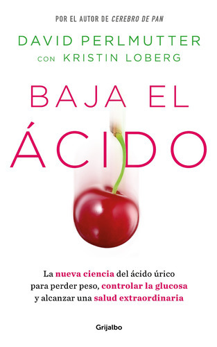 Baja El Ácido, De Perlmutter, David., Vol. 0. Editorial Grijalbo, Tapa Blanda En Español, 2023