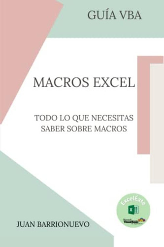 Macros Excel: Guia Vba (edición En Español)
