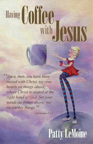 Having Coffee With Jesus, De Lemoine, Patty. Editorial Createspace, Tapa Blanda En Inglés