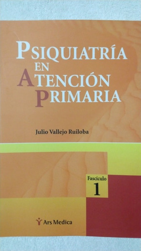 Psiquiatría En Atención Primaria.Julio Vallejo.