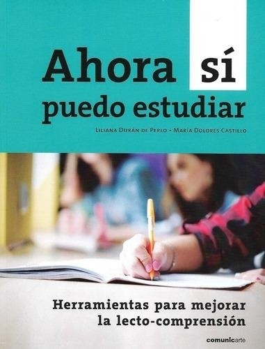 Ahora Si Puedo Estudiar - 2/ed. - Duran De Perlo - Castillo, De Duran De Perlo, Liliana. Editorial Comunicarte, Tapa Blanda En Español