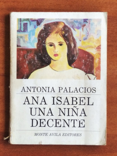 Ana Isabel Una Niña Decente / Antonia Palacios