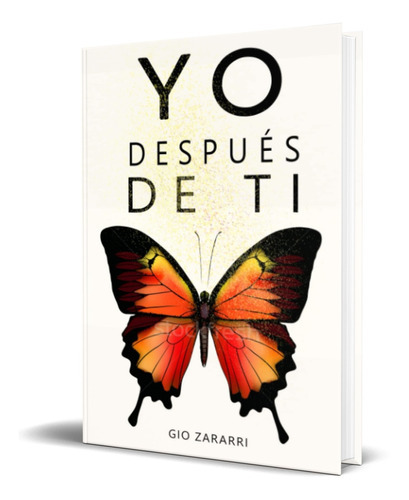 Yo Después De Ti, De Gio Zararri. Editorial Independently Published, Tapa Blanda En Español, 2020