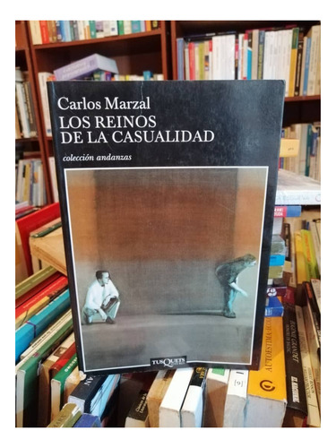 Libro Fisico Los Reinos De La Casualidad Carlos Marzal