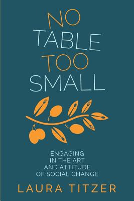 Libro No Table Too Small: Engaging In The Art And Attitud...