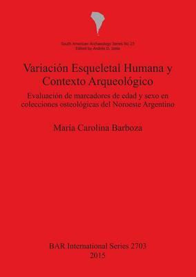 Libro Variacion Esqueletal Humana Y Contexto Arqueologico...