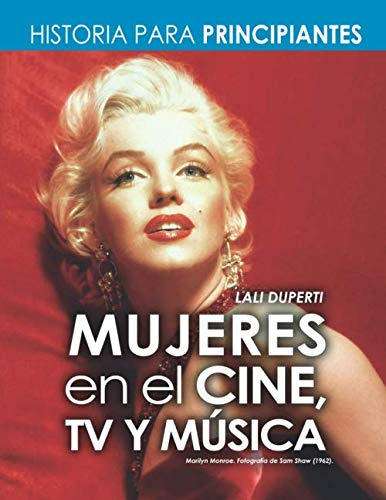 Mujeres En El Cine Tv Y Musica: Historia Para Principiantes