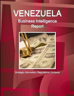 Libro Venezuela Business Intelligence Report - Strategic ...