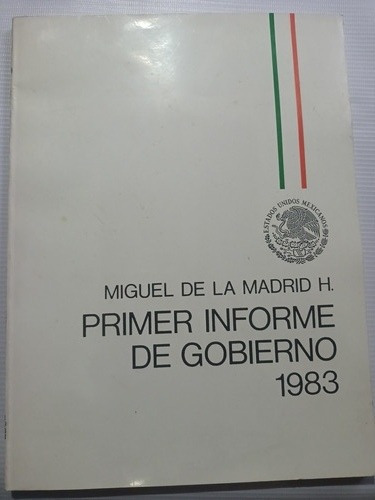 Primer Informe De Gobierno Miguel De La Madrid 1983