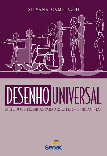 Desenho Universal: Métodos E Tecnicas Para Arquitetos E Urb