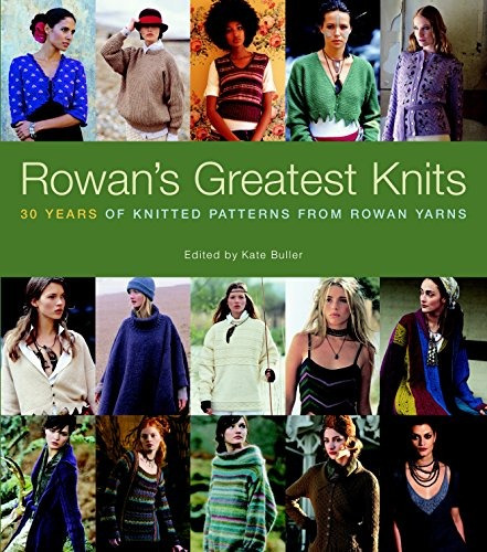 Rowans Greatest Knits 30 Years Of Knitted Patterns From Rowa