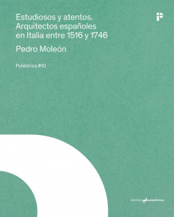 Libro Estudiosos Y Atentos. Arquitectos Españoles En Italia