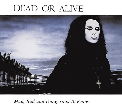 Cd De Dead Or Alive Mad Bad & Dangerous To Know