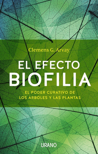 Efecto Biofilia, El - Clemens Arvay