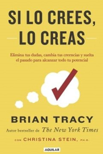 Si Lo Crees, Lo Creas - Brian Tracy - Aguilar