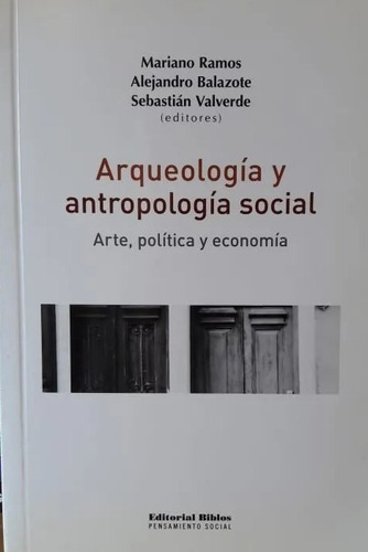 Arqueología Y Antropología Social. Arte, Política Y Economía