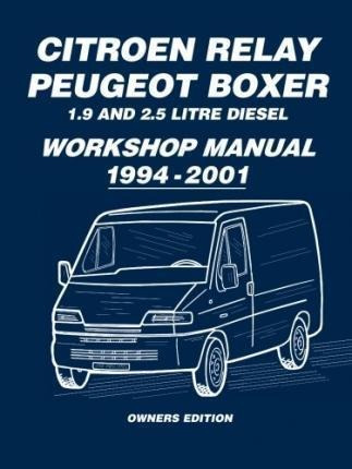 Citroen Relay Peugeot Boxer 1.9 And 2.5 Litre Diesel Work...