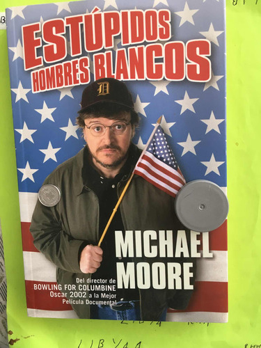 Michael Moore: Estúpidos Hombres Blancos