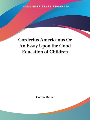 Libro Corderius Americanus Or An Essay Upon The Good Educ...