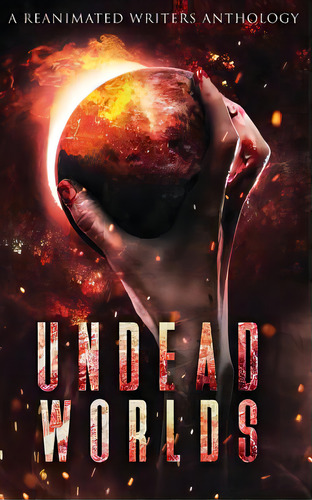 Undead Worlds: A Post-apocalyptic Zombie Anthology, De Grivante. Editorial Revival Waves Of Glory Ministr, Tapa Blanda En Inglés