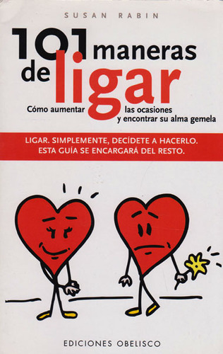 101  Maneras de ligar, de Susan Rabin. 8477207399, vol. 1. Editorial Editorial Ediciones Gaviota, tapa blanda, edición 2000 en español, 2000