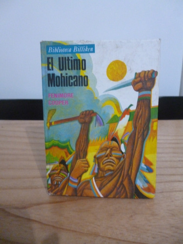 El Último Mohicano - Fenimore Cooper (biblioteca Billiken)