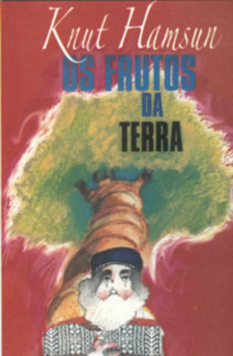 Os frutos da terra: + marcador de páginas, de Hamsun, Knut. Editora IBC - Instituto Brasileiro de Cultura Ltda, capa mole em português, 2004