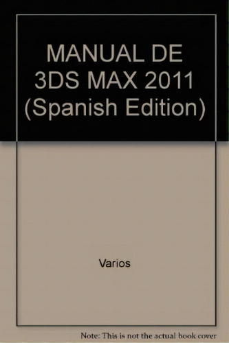 Manual De 3ds Max 2011 De Mediactive, De Mediactive. Editorial Alfaomega Grupo Editor En Español