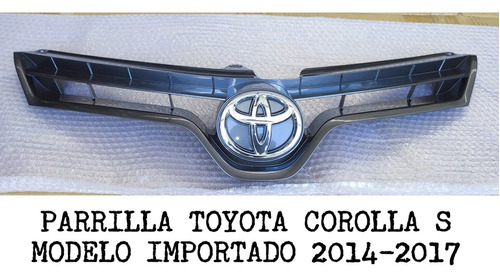 Original-parrilla Toyota Corolla Modelo Importado S 2014-17 