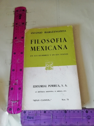 Filosofía Mexicana Antonio Ibargüengoitia Porrúa