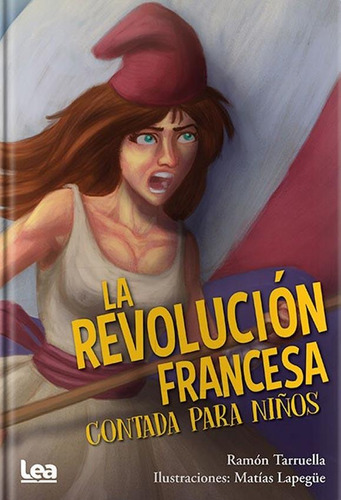 La Revolucion Francesa Contada Para Niños - Tarruella