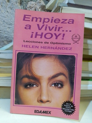 Empieza A Vivir ¡hoy! - Helen Hernández