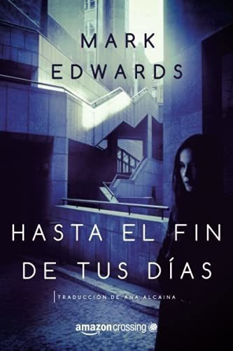 Hasta El Fin De Tus Dias - Edwards, Mark, De Edwards, M. Editorial Amazon Crossing En Español