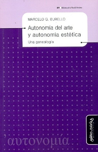 Autonomía Del Arte Y Autonomía Estética - Marcelo G. Burello