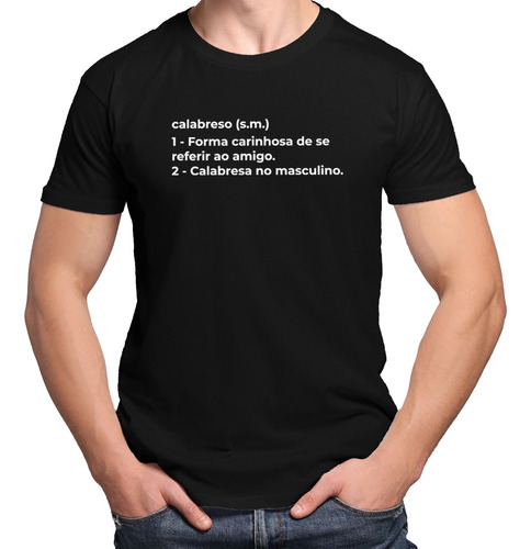 Camiseta Camisa Calma Calabreso Meme Frase Engraçada Md2