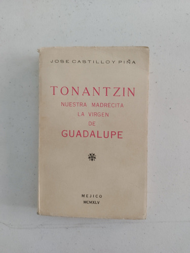 José Castillo Y Piña. Tonantzin, La Virgen De Guadalupe. Fir (Reacondicionado)