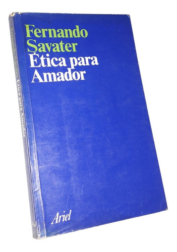 Etica Para Amador _ Fernando Savater - Ed. Ariel