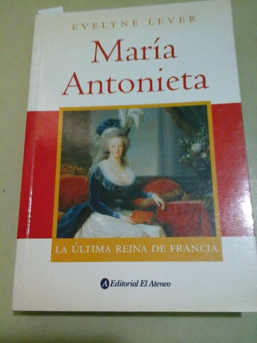 * Maria Antonieta - La Ultima Reina De Francia - Lever- L142