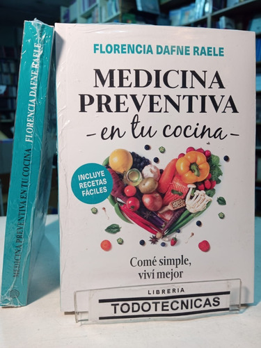 Medicina Preventiva En Tu Cocina  - Florencia Raele  -pd