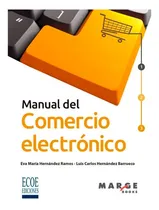 Comprar Manual Del Comercio Electronico, De Eva Maria Hernandez Ramos. Editorial Ecoe Ediciones, Tapa Blanda, Edición Ecoe Ediciones En Español, 2021