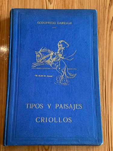 Libro Tipos Y Paisajes Criollos.godofredo Daireaux.