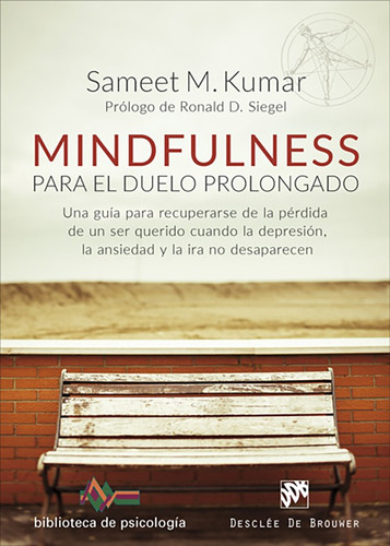 Mindfulness Para El Duelo Prolongado. Una Guía Para Recup...