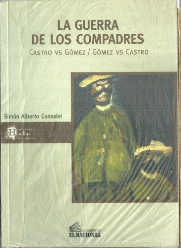 Juan Vicente Gomez Y Castro La Guerra De Los Compadres #10