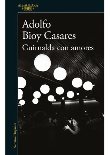 Libro Guirnalda Con Amores - Adolfo Bioy Casares - Alfaguara