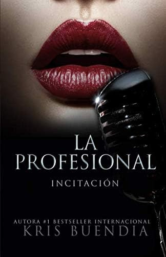 Libro: La Profesional Incitación (spanish Edition)