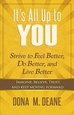 Libro It's All Up To You: Strive To Feel Better, Do Bette...