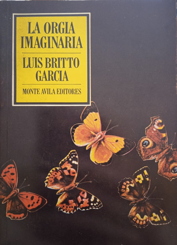 La Orgía Imaginaria (relatos 1984) / Luis Brito García 