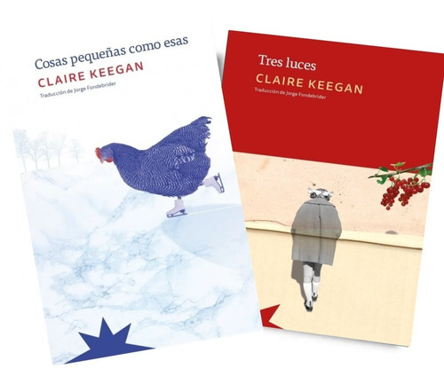 Claire Keegan X 2 - Cosas Pequeñas Como Esas  + Tres Luces