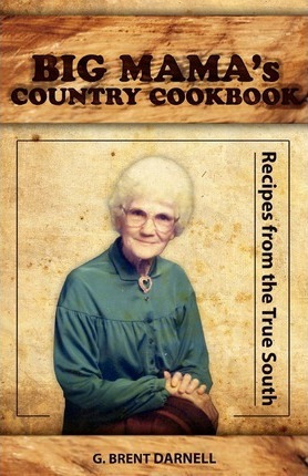Libro Big Mama's Country Cookbook - G. Brent Darnell